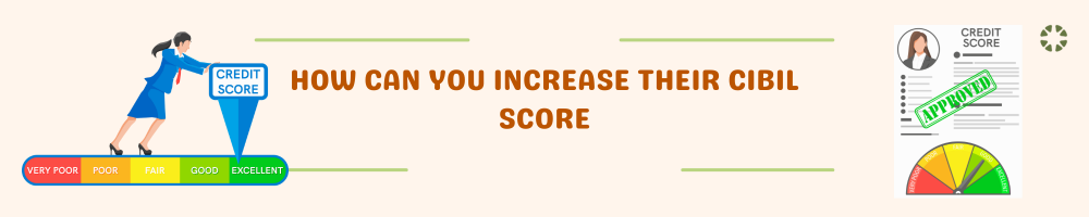 How Can you Increase Their CIBIL Score